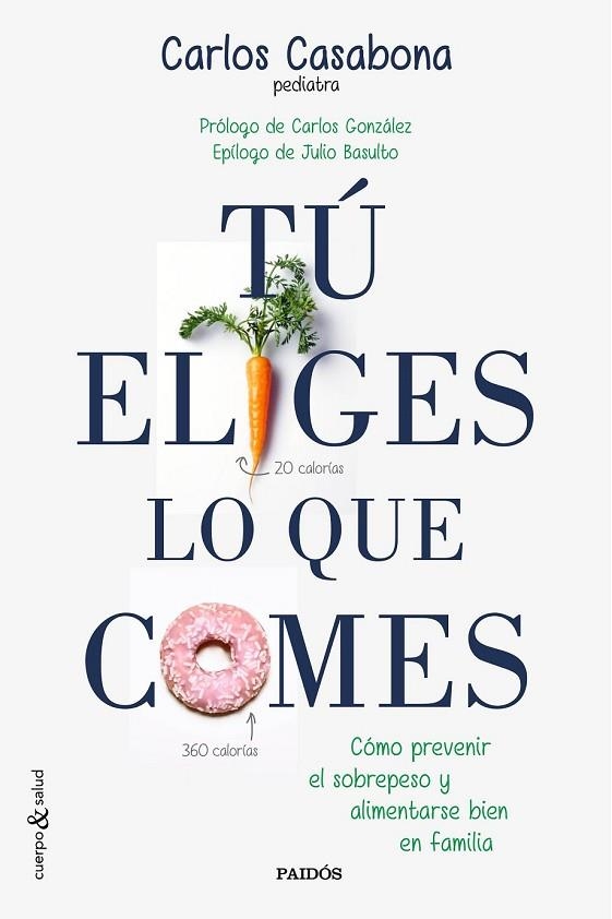 TÚ ELIGES LO QUE COMES | 9788449331831 | CASABONA, CARLOS | Llibreria Online de Vilafranca del Penedès | Comprar llibres en català