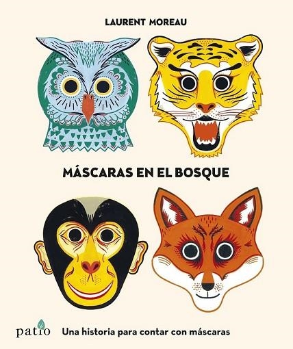 MÁSCARAS EN EL BOSQUE | 9788416429745 | MOREU, LAURENT | Llibreria Online de Vilafranca del Penedès | Comprar llibres en català