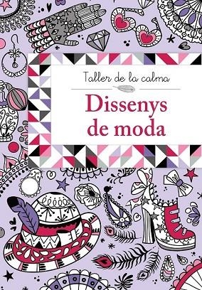 TALLER DE LA CALMA DISSENYS DE MODA | 9788499067025 | AA. VV. | Llibreria Online de Vilafranca del Penedès | Comprar llibres en català