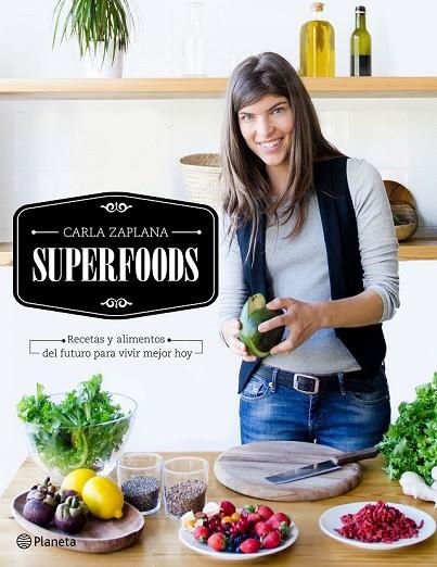 SUPERFOODS | 9788408149507 | ZAPLANA, CARLA | Llibreria Online de Vilafranca del Penedès | Comprar llibres en català