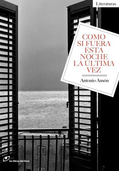 COMO SI FUERA ESTA NOCHE LA ÚLTIMA VEZ | 9788415070573 | ANSÓN, ANTONIO | Llibreria Online de Vilafranca del Penedès | Comprar llibres en català