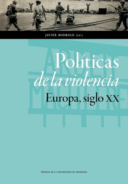 POLÍTICAS DE LA VIOLENCIA. EUROPA, SIGLO XX | 9788416272372 | VARIOS AUTORES | Llibreria Online de Vilafranca del Penedès | Comprar llibres en català