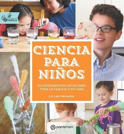 CIENCIA PARA NIÑOS. ACTIVIDADES EN FAMILIA | 9788434210554 | HEINECKE, LIZ LEE | Llibreria L'Odissea - Libreria Online de Vilafranca del Penedès - Comprar libros