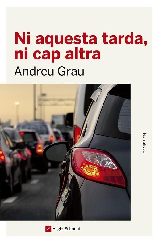 NI AQUESTA TARDA, NI CAP ALTRA | 9788416139934 | GRAU FONTANALS, ANDREU | Llibreria Online de Vilafranca del Penedès | Comprar llibres en català