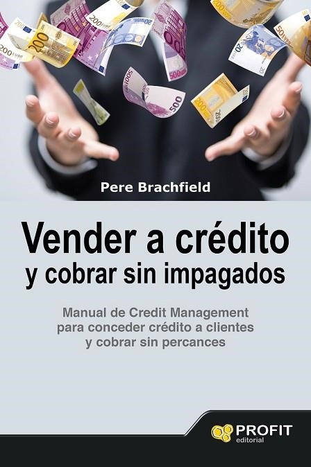 VENDER A CRÉDITO Y COBRAR SIN IMPAGADOS | 9788416583058 | BRACHFIELD MONTAÑA, PEDRO JOAQUIN | Llibreria Online de Vilafranca del Penedès | Comprar llibres en català