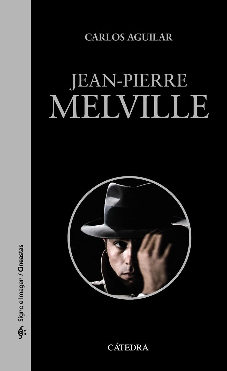 JEAN-PIERRE MELVILLE | 9788437634906 | AGUILAR GUTIÉRREZ, CARLOS | Llibreria Online de Vilafranca del Penedès | Comprar llibres en català