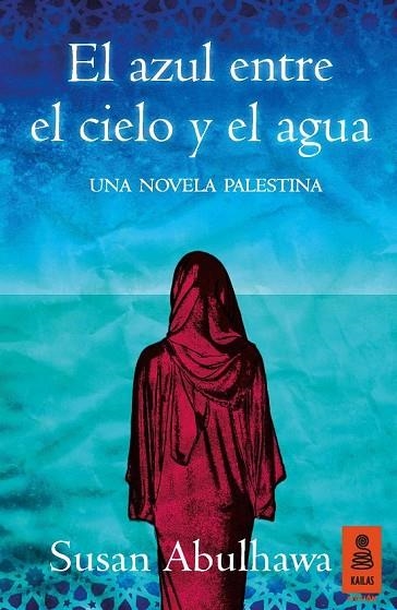 EL AZUL ENTRE EL CIELO Y EL AGUA | 9788416023974 | ABULHAWA, SUSAN | Llibreria Online de Vilafranca del Penedès | Comprar llibres en català