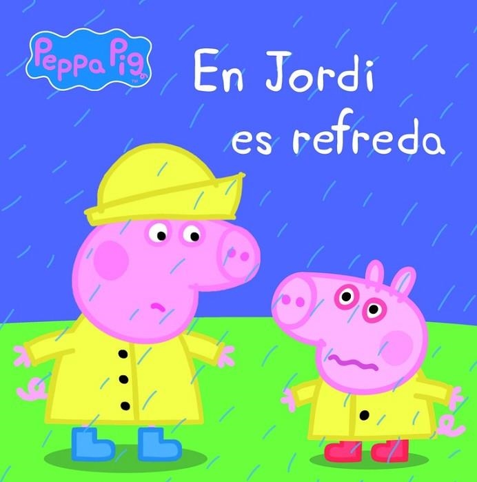 EN JORDI ES REFREDA ( LA PORQUETA PEPA PRIMERES LECTURES 14 ) | 9788448840457 | VV. AA | Llibreria Online de Vilafranca del Penedès | Comprar llibres en català