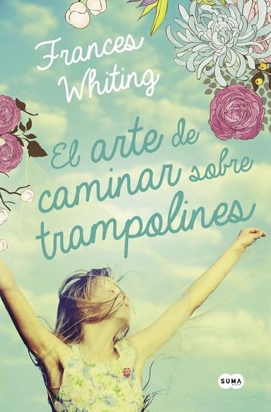 EL ARTE DE CAMINAR SOBRE TRAMPOLINES | 9788483659281 | WHITING, FRANCES | Llibreria Online de Vilafranca del Penedès | Comprar llibres en català