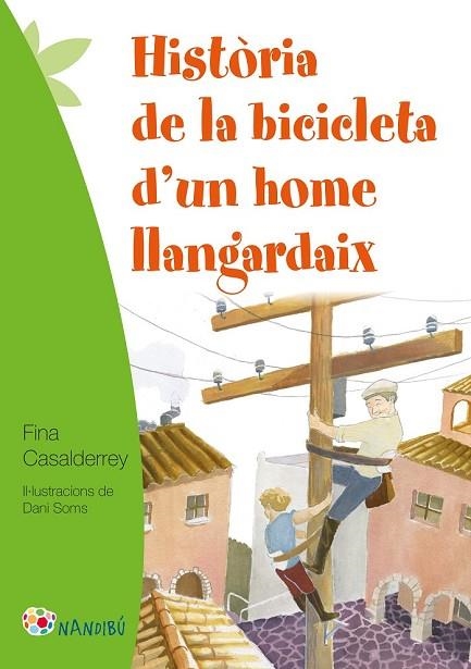 HISTÒRIA DE LA BICICLETA D'UN HOME LLANGARDAIX | 9788499757124 | CASALDERREY FRAGA, FINA | Llibreria Online de Vilafranca del Penedès | Comprar llibres en català