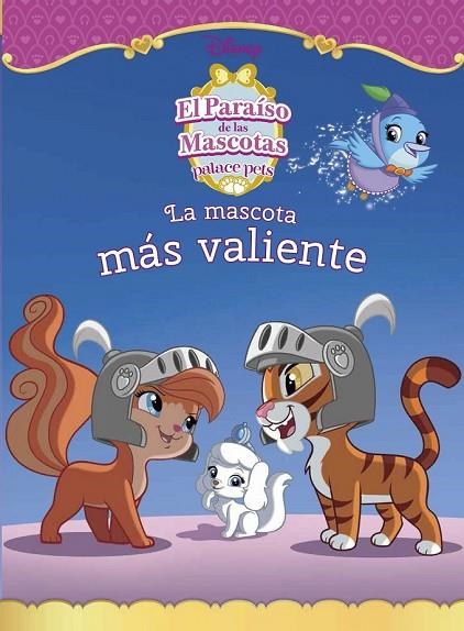 EL PARAÍSO DE LAS MASCOTAS LA MASCOTA MÁS VALIENTE | 9788499517575 | DISNEY | Llibreria Online de Vilafranca del Penedès | Comprar llibres en català