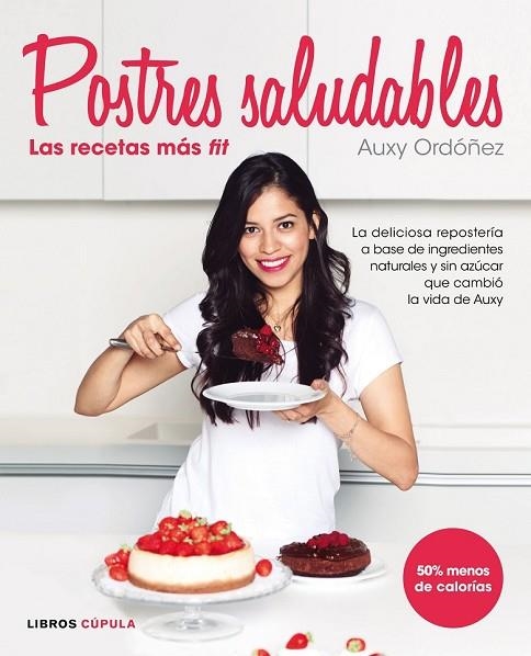 POSTRES SALUDABLES LAS RECETAS MÁS FIT | 9788448022105 | ORDÓÑEZ, AUXY | Llibreria Online de Vilafranca del Penedès | Comprar llibres en català