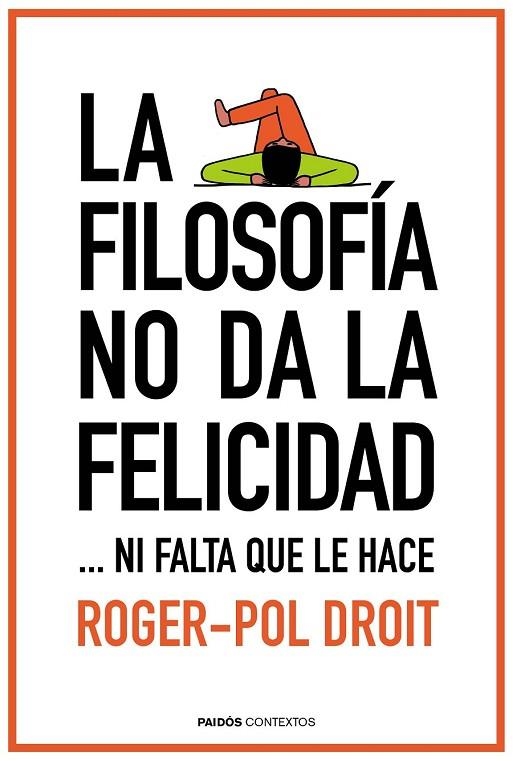 LA FILOSOFÍA NO DA LA FELICIDAD | 9788449331862 | DROIT, ROGER POL | Llibreria Online de Vilafranca del Penedès | Comprar llibres en català