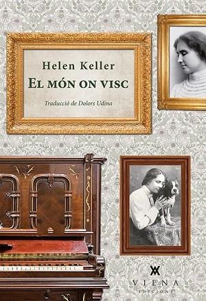 EL MÓN ON VISC | 9788483308646 | KELLER, HELEN | Llibreria Online de Vilafranca del Penedès | Comprar llibres en català