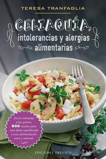 CELIAQUÍA INTOLERANCIA Y ALERGIAS ALIMENTARIAS | 9788491110408 | TRANFAGLIA, TERESA | Llibreria Online de Vilafranca del Penedès | Comprar llibres en català