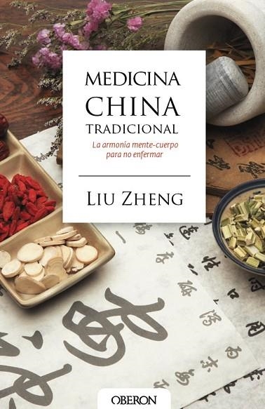 MEDICINA CHINA TRADICIONAL | 9788441537408 | ZHENG, LIU | Llibreria Online de Vilafranca del Penedès | Comprar llibres en català