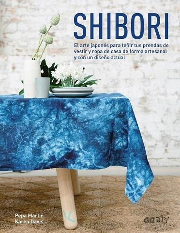 SHIBORI | 9788425228674 | MARTIN, PEPA / DAVIS, KAREN | Llibreria Online de Vilafranca del Penedès | Comprar llibres en català