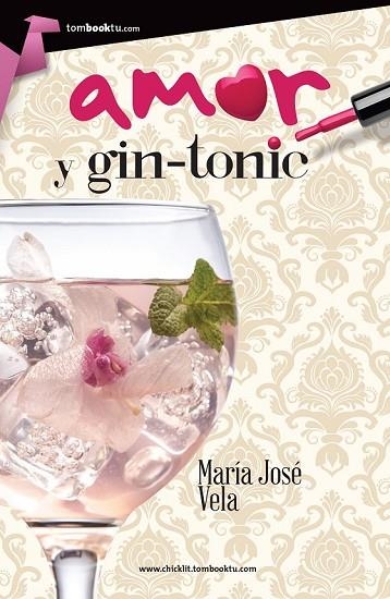 AMOR Y GIN TONIC | 9788415747864 | VELA GONZÁLEZ, MARÍA JOSÉ | Llibreria Online de Vilafranca del Penedès | Comprar llibres en català