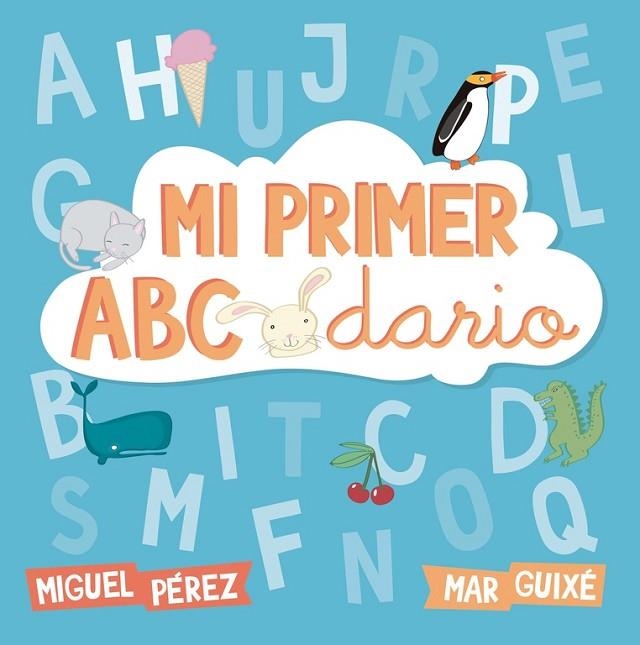 MI PRIMER ABECEDARIO | 9788448844219 | PÉREZ, MIGUEL / GUIXE, Mª ANTONIA | Llibreria Online de Vilafranca del Penedès | Comprar llibres en català