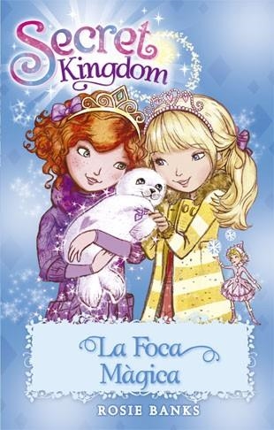 SECRET KINGDOM 20 LA FOCA MÀGICA | 9788424657338 | BANKS, ROSIE | Llibreria Online de Vilafranca del Penedès | Comprar llibres en català