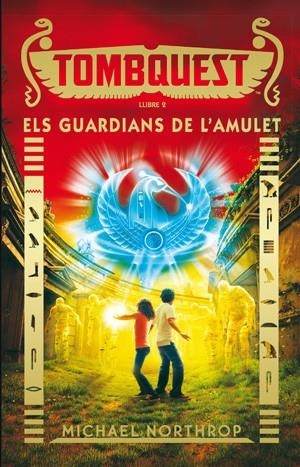 TOMBQUEST 2 ELS GUARDIANS DE L'AMULET | 9788424657932 | NORTHROP, MICHAEL | Llibreria Online de Vilafranca del Penedès | Comprar llibres en català