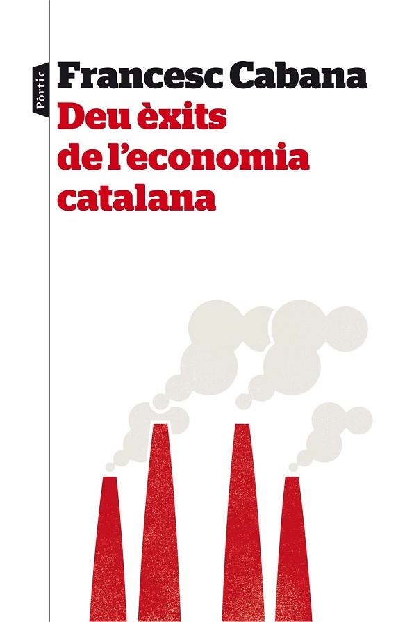 DEU ÈXITS DE L'ECONOMIA CATALANA | 9788498093575 | CABANA, FRANSCESC | Llibreria Online de Vilafranca del Penedès | Comprar llibres en català