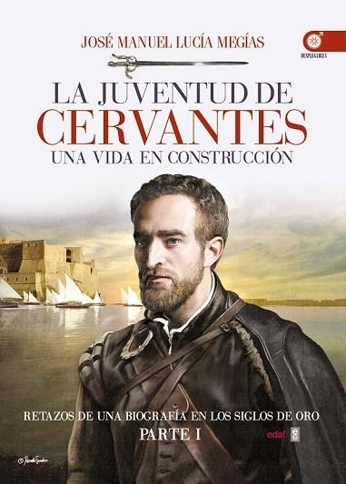 LA JUVENTUD DE CERVANTES | 9788441436169 | LUCÍA MEGÍAS, JOSÉ MANUEL | Llibreria Online de Vilafranca del Penedès | Comprar llibres en català