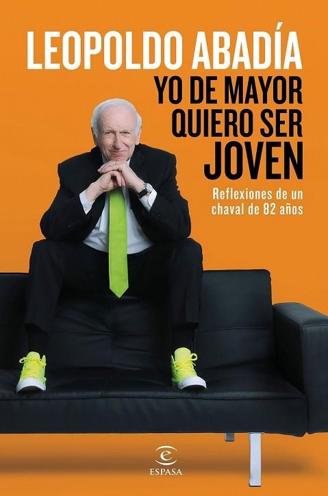 YO DE MAYOR QUIERO SER JOVEN | 9788467046205 | ABADIA, LEOPOLDO | Llibreria Online de Vilafranca del Penedès | Comprar llibres en català