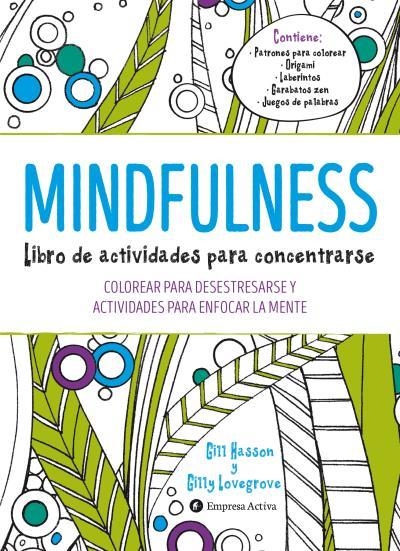 MINDFULNESS LIBRO DE ACTIVIDADES PARA CONCENTRARSE | 9788492921492 | HASSON, GILL / LOVEGROVE, GILLY | Llibreria Online de Vilafranca del Penedès | Comprar llibres en català