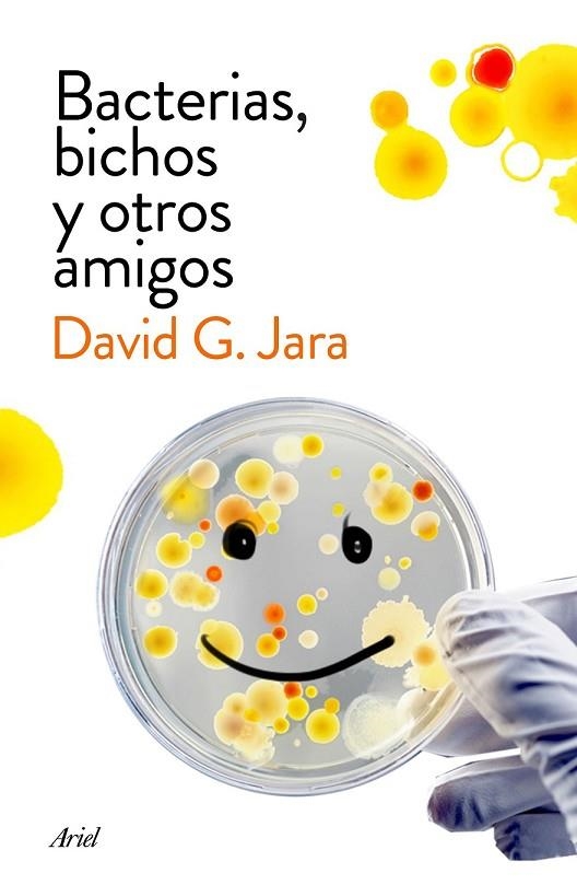 BACTERIAS BICHOS Y OTROS AMIGOS | 9788434423190 | JARA, DAVID G | Llibreria Online de Vilafranca del Penedès | Comprar llibres en català