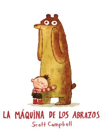 LA MÁQUINA DE LOS ABRAZOS | 9788416394180 | CAMPBELL, SCOTT | Llibreria Online de Vilafranca del Penedès | Comprar llibres en català