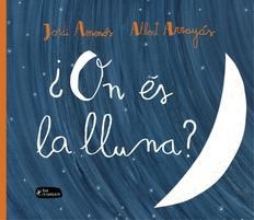 ON ÉS LA LLUNA? | 9788415518334 | AMENÓS, JORDI | Llibreria Online de Vilafranca del Penedès | Comprar llibres en català