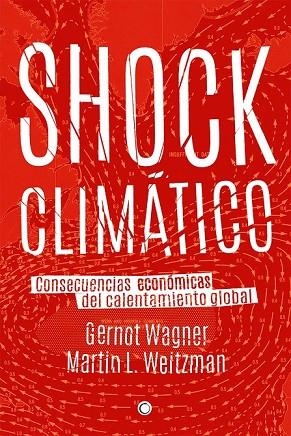 SHOCK CLIMÁTICO | 9788494159565 | WAGNER, GERNOT / L. WEITZMAN, MARTIN | Llibreria Online de Vilafranca del Penedès | Comprar llibres en català