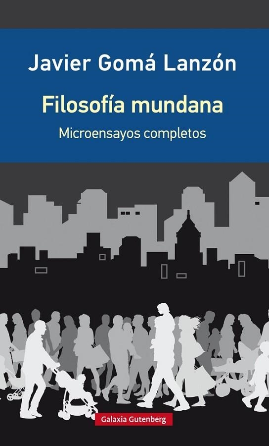 FILOSOFÍA MUNDANA | 9788416495689 | GOMÁ, JAVIER | Llibreria Online de Vilafranca del Penedès | Comprar llibres en català