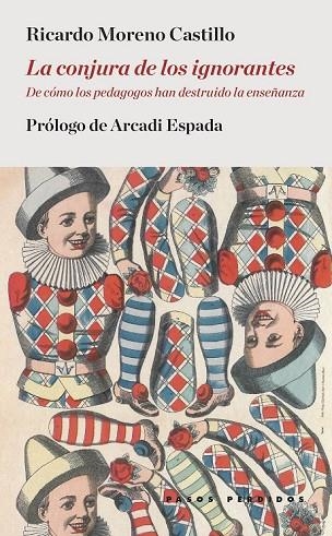 LA CONJURA DE LOS IGNORANTES | 9788494476921 | MORENO CASTILLO, RICARDO | Llibreria L'Odissea - Libreria Online de Vilafranca del Penedès - Comprar libros