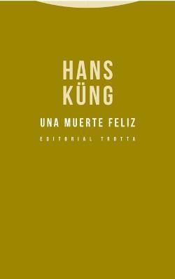 UNA MUERTE FELIZ | 9788498796322 | KÜNG, HANS | Llibreria Online de Vilafranca del Penedès | Comprar llibres en català