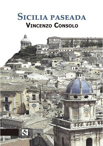 SICILIA PASEADA | 9788494450341 | CONSOLO, VICENZO | Llibreria Online de Vilafranca del Penedès | Comprar llibres en català