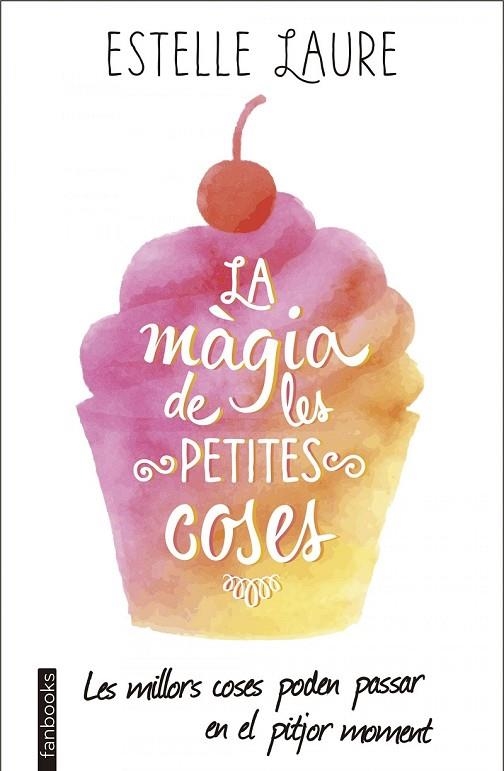 LA MÀGIA DE LES PETITES COSES | 9788416297672 | LAURE, ESTELLE | Llibreria Online de Vilafranca del Penedès | Comprar llibres en català