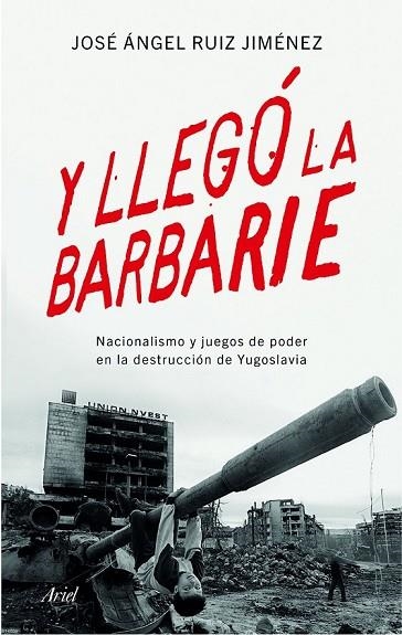 Y LLEGÓ LA BARBARIE | 9788434423176 | RUIZ, JOSE ANGEL | Llibreria Online de Vilafranca del Penedès | Comprar llibres en català