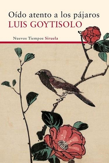 OÍDO ATENTO A LOS PÁJAROS | 9788416465880 | GOYTISOLO, LUIS | Llibreria Online de Vilafranca del Penedès | Comprar llibres en català