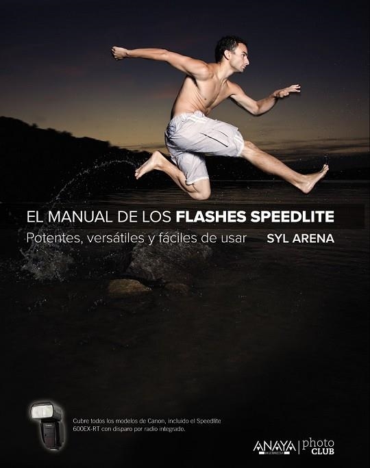 EL MANUAL DE LOS FLASHES SPEEDLITE | 9788441537361 | ARENA, SYL | Llibreria Online de Vilafranca del Penedès | Comprar llibres en català