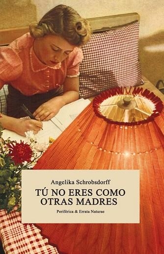 TÚ NO ERES COMO OTRAS MADRES | 9788416544134 | SCHROBSDORFF, ANGELIKA | Llibreria Online de Vilafranca del Penedès | Comprar llibres en català