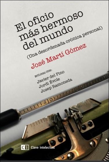 EL OFICIO MÁS HERMOSO DEL MUNDO | 9788494433818 | MARTÍ GÓMEZ, JOSÉ | Llibreria Online de Vilafranca del Penedès | Comprar llibres en català