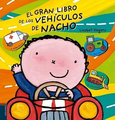 EL GRAN LIBRO DE LOS VEHÍCULOS DE NACHO | 9788414001691 | SLEGERS, LIESBET | Llibreria Online de Vilafranca del Penedès | Comprar llibres en català