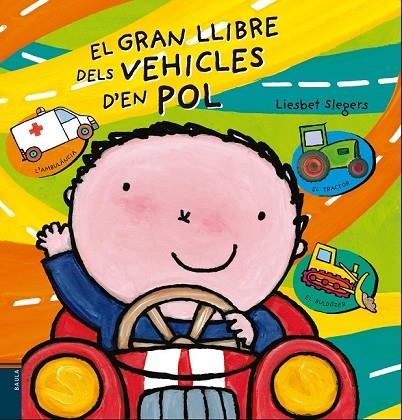 EL GRAN LLIBRE DELS VEHICLES D'EN POL | 9788447930463 | SLEGERS, LIESBET | Llibreria Online de Vilafranca del Penedès | Comprar llibres en català