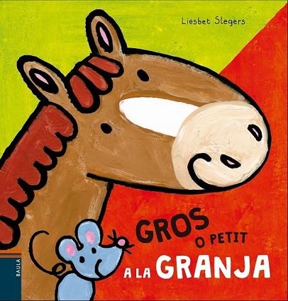 GROS O PETIT A LA GRANJA | 9788447930494 | SLEGERS, LIESBET | Llibreria Online de Vilafranca del Penedès | Comprar llibres en català