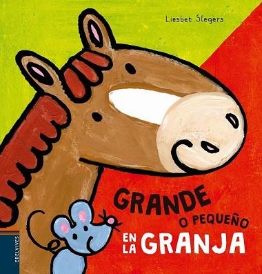 GRANDE O PEQUEÑO EN LA GRANJA | 9788414001936 | SLEGERS, LIESBET | Llibreria Online de Vilafranca del Penedès | Comprar llibres en català