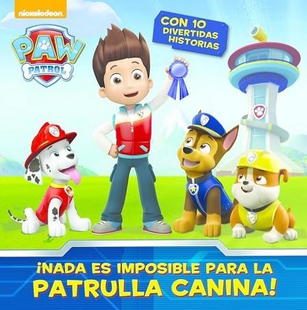 ¡ NADA ES IMPOSIBLE PARA LA PATRULLA CANINA ! ( PAW PATROL. RECOPILATORIO ) | 9788448844578 | NICKELODEON | Llibreria Online de Vilafranca del Penedès | Comprar llibres en català