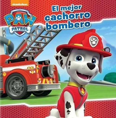 EL MEJOR CACHORRO BOMBERO ( PAW PATROL PRIMERAS LECTURAS ) | 9788448845636 | NICKELODEON | Llibreria L'Odissea - Libreria Online de Vilafranca del Penedès - Comprar libros