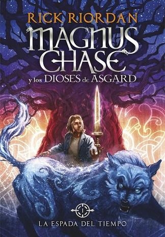 LA ESPADA DEL TIEMPO ( MAGNUS CHASE Y LOS DIOSES DE ASGARD 1 ) | 9788490434819 | RIORDAN, RICK | Llibreria Online de Vilafranca del Penedès | Comprar llibres en català